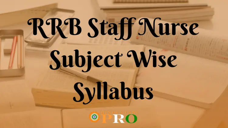 RRB Staff Nurse Subject Wise Syllabus