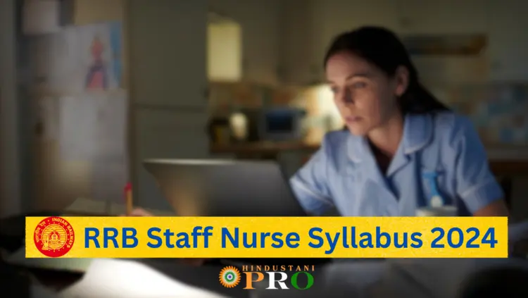 RRB Staff Nurse Syllabus 2024