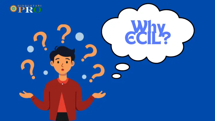 Why ECIL?