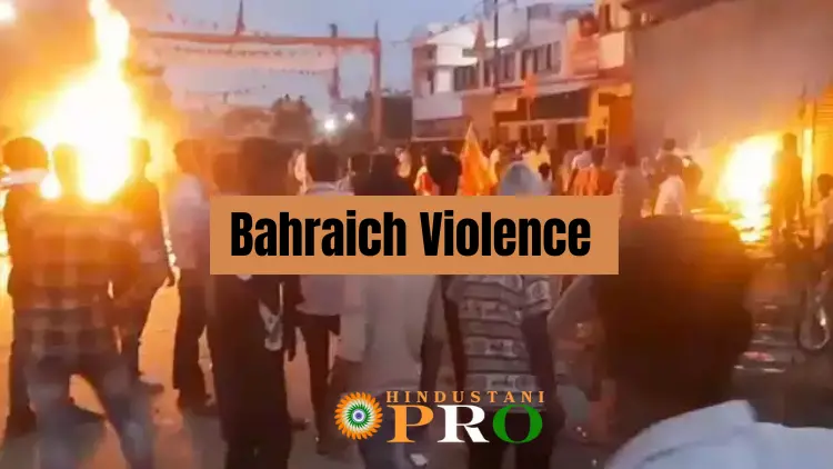 BAHRAICH VIOLENCE